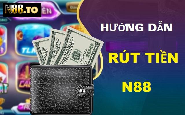 Hướng dẫn rút tiền N88