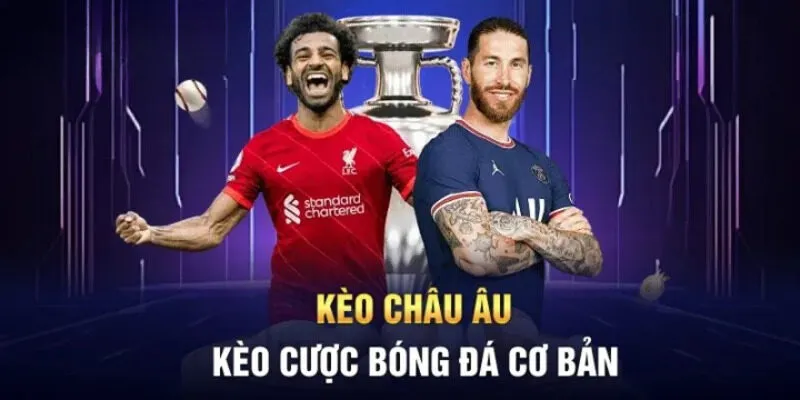 Các loại kèo cá cược bóng đá dạng Châu Âu