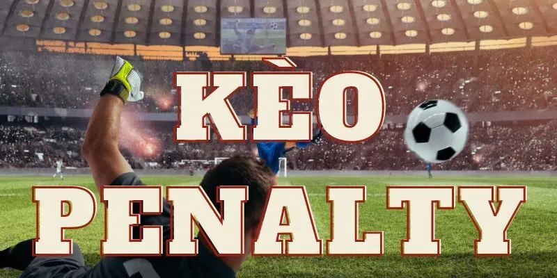 Kèo Penalty