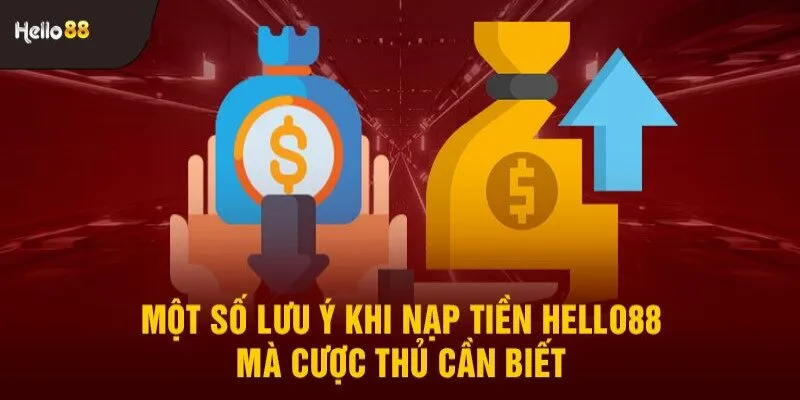 Những lưu ý quan trọng để nạp tiền Hello88 thành công