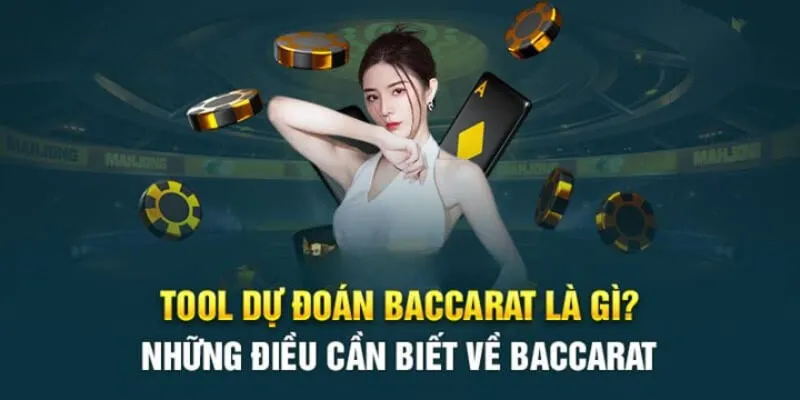 Thông tin tổng quan về tool dự đoán Baccarat